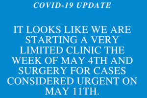 COVID-19 Update - starting limited clinic the week of May 4th