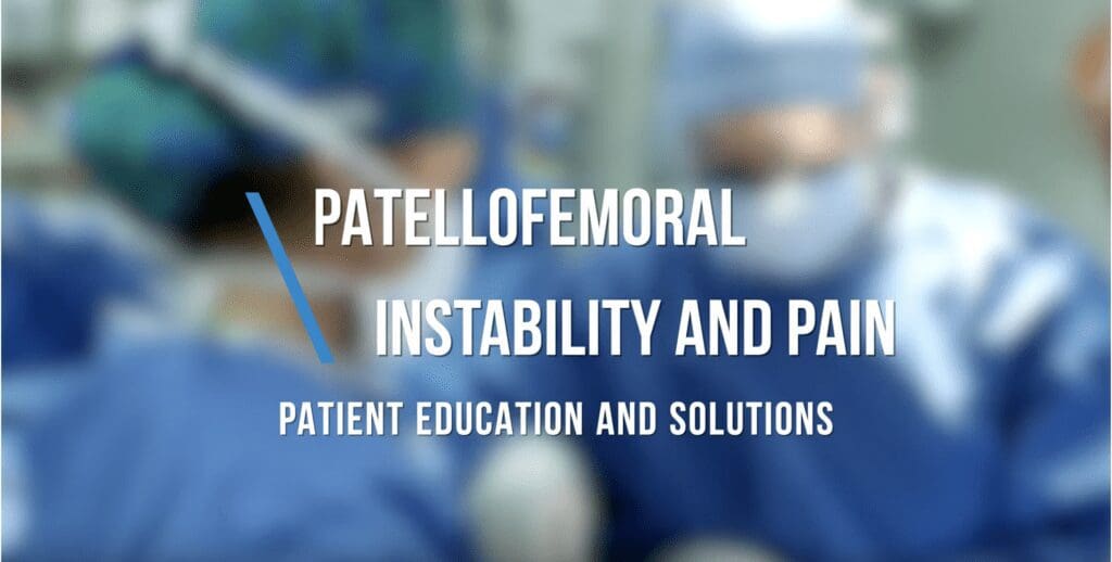 Patellofemoral Instability and Pain - Patient Education and Solutions